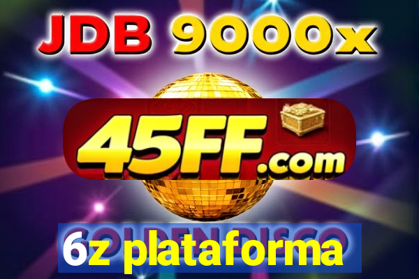 6z plataforma